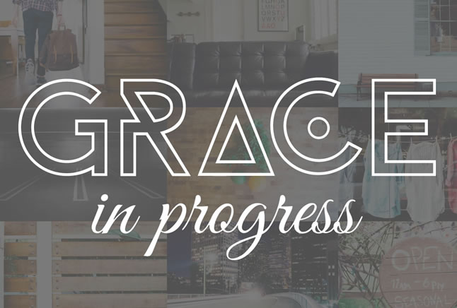 Grace In Progress: Week 3