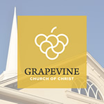 Grapevine Church of Christ Behind the Sermon Podcast