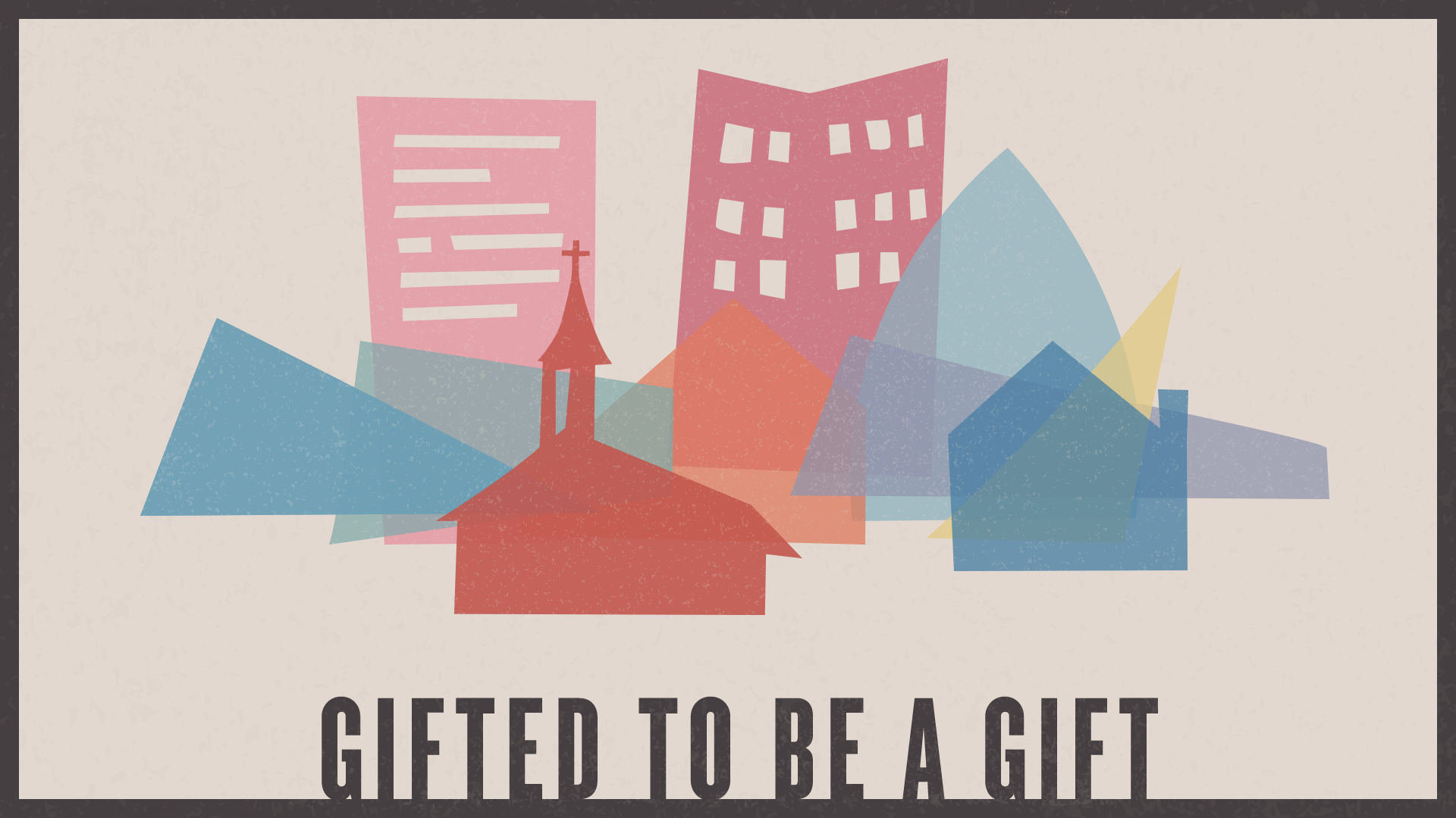Gifted To Be A Gift – Week 3 – Russell Frantz