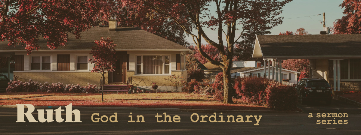 Ruth: God in the Ordinary